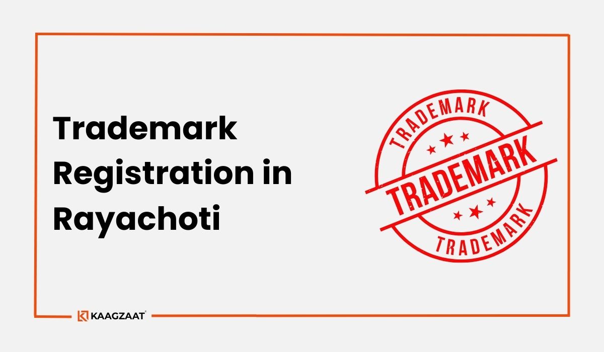 Trademark Registration in Rayachoti, Andhra Pradesh | Kaagzaat