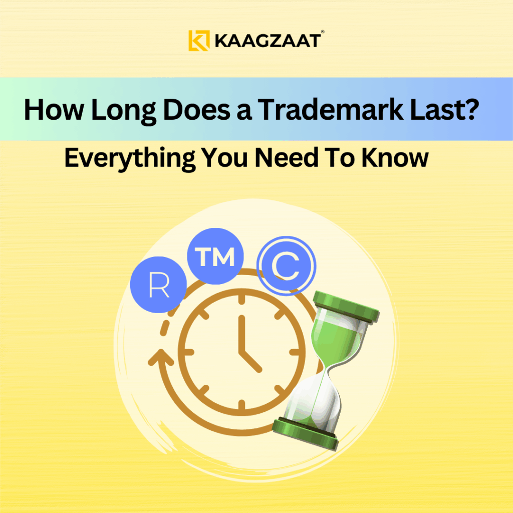 How Long Does a Trademark Last? – Everything You Need To Know