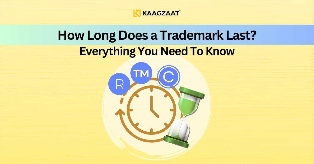 How Long Does a Trademark Last? – Everything You Need To Know